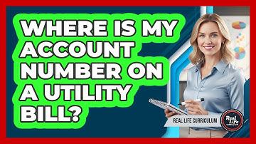 Where Is My Account Number On a Utility Bill?