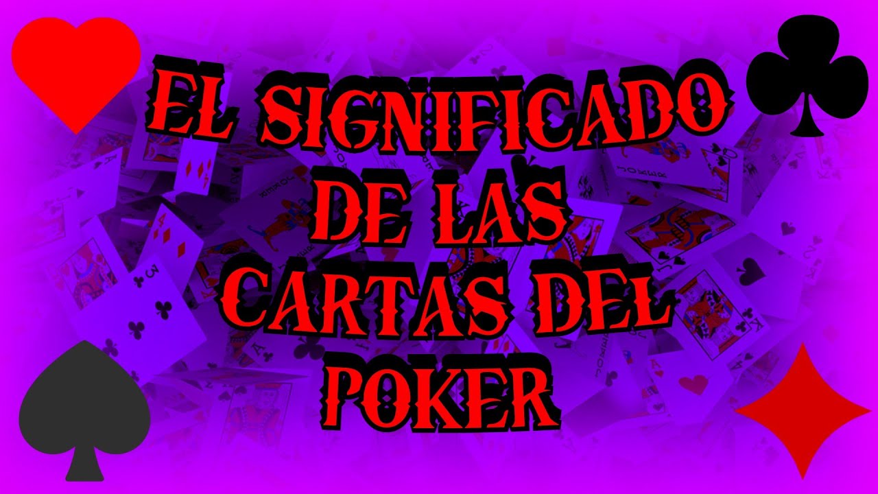 El Significado de las Cartas del Póker YouTube