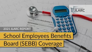 School Employees Benefits Board (SEBB) Coverage | 2021 JLARC Report