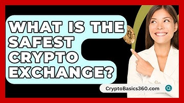 What Is The Safest Crypto Exchange? - CryptoBasics360.com