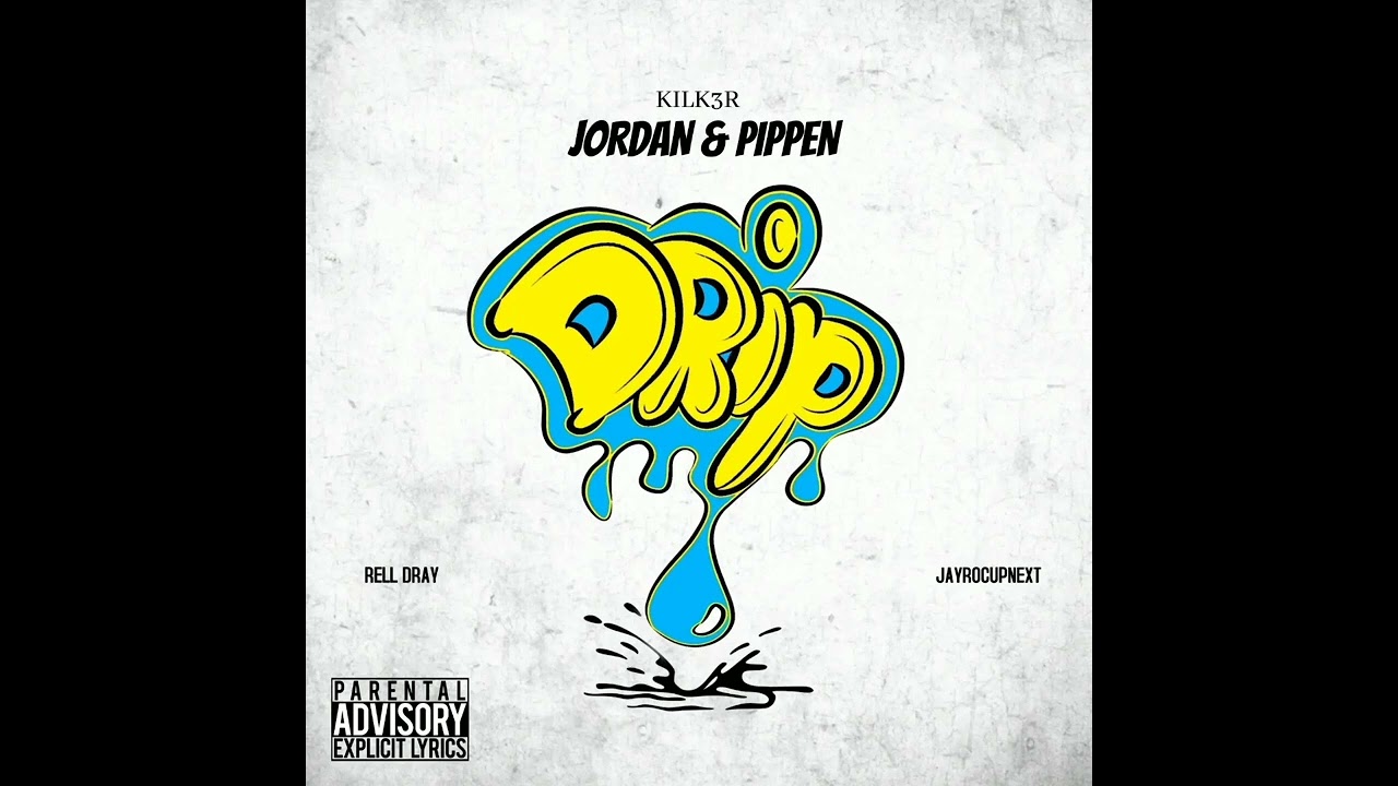 KILK3R & Rell Dray - Jordan & Pippen (Ft. JayRocUpNext)