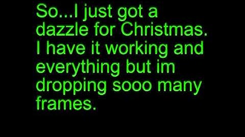 dazzle dropping frames