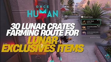 Once Human: Ultimate Lunar Items Farm Guide - 30+ Crates in 30 Minutes!