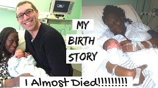 My Birth Story| How I almost died | Emergency C-Section & Postpartum Preeclampsia