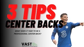 3 TIPS FOR CENTER BACKS: What does it take to be a professional Center Back?