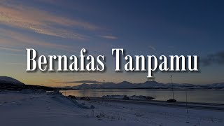 Last Child  Bernafas Tanpamu lirik Lagu  Mix Lirik