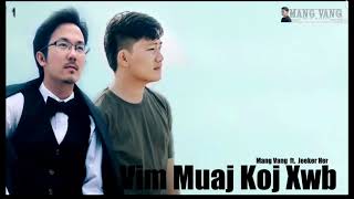Miniatura de vídeo de "Vim muaj koj xwb /Mang vang ft jeeker Her. nkauj tshiab."