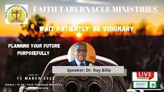 Planning Your Future Purposefully // Wait Patiently - Be Visionary (Dr Ray Billa)