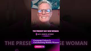 Corporate Culture Is Cannibalising Midlife Women | Ep. 70