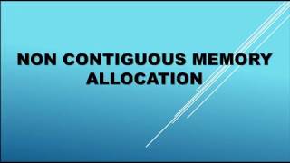 Non contiguous memory allocation Techniques