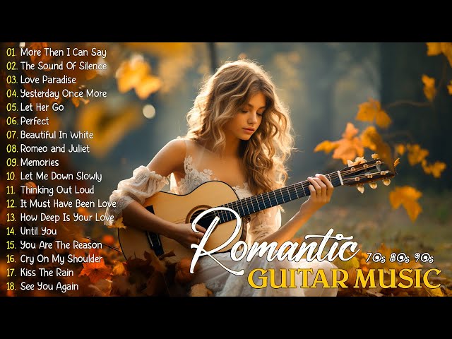 Relax With The Best Romantic Guitar Music Collection Of All Time - Listen Once And Remember Forever class=