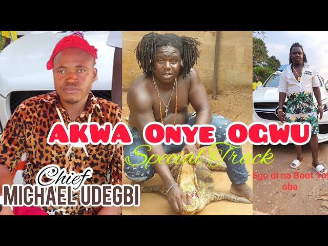 Chief Michael Udegbi - Akwa Onye Ogwu / Special Track To Akwa Okuku Tiwara Aki class=