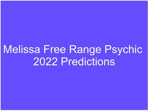 Psychic Predictions for 2022 (#170 Melissa Free Range Psychic)