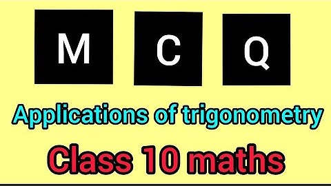 multiple choice questions | class 10 maths | some applications of trigonometry | MCQ with solutions
