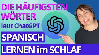 Die häufigsten spanischen Wörter laut ChatGPT - mit Beispielen | Deutsch/Spanisch