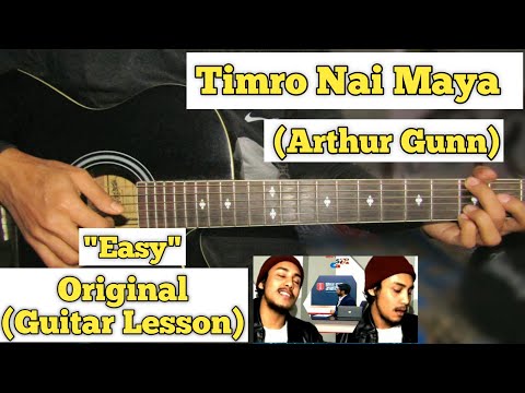 Timro Nai Maya Lagda Cha Saili - Arthur Gunn | Guitar Lesson | (Easy Chords)