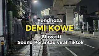 Pendhoza - Demi Kowe (Slowed) Viral Sound Perantau Tiktok