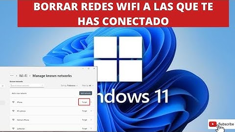 COMO BORRAR LA RED WIFI QUE NOS HEMOS CONECTADO EN WINDOWS 11