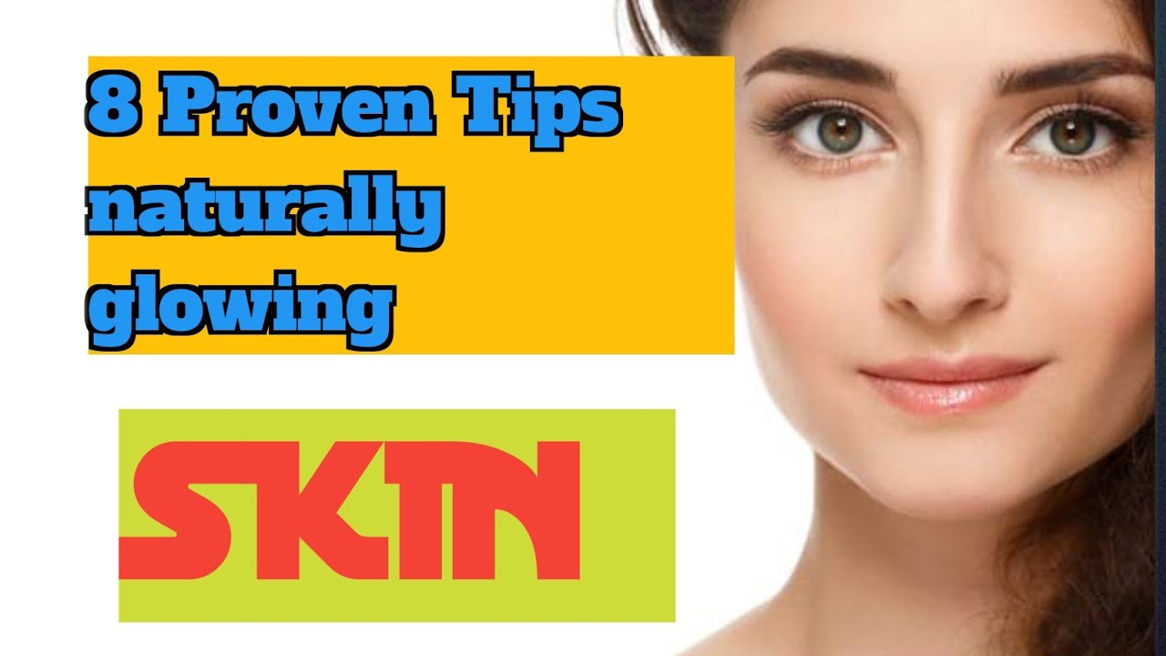 8 Proven tips for womens Naturally Glowing skin / स्वाभाविक रूप से ...