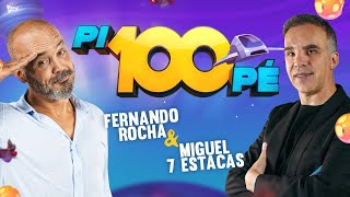 Pi100Pé Caminha - Miguel 7 Estacas e Fernando Rocha
