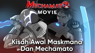 Kisah Awal Maskmana Dan Mechamato || Mechamato Movie