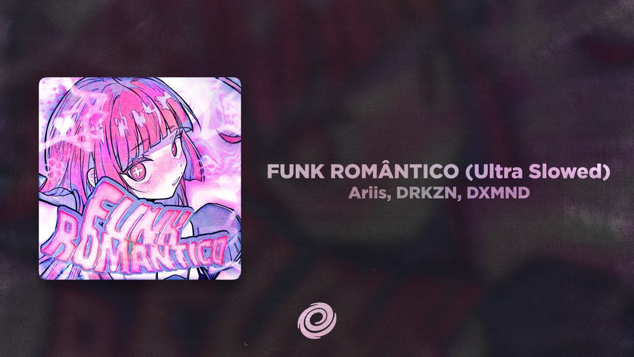 Ariis, DRKZN, DXMND - FUNK ROMÂNTICO (Ultra Slowed)