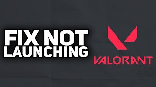 How To Fix Valorant Not Launching (2 SOLUTIONS) | 2023 Easy