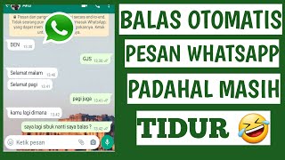 Cara Membuat Pesan Otomatis Di Whatsapp Biasa | WA Bisa Balas Pesan Sendiri