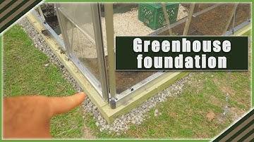 How to Build Greenhouse Foundation