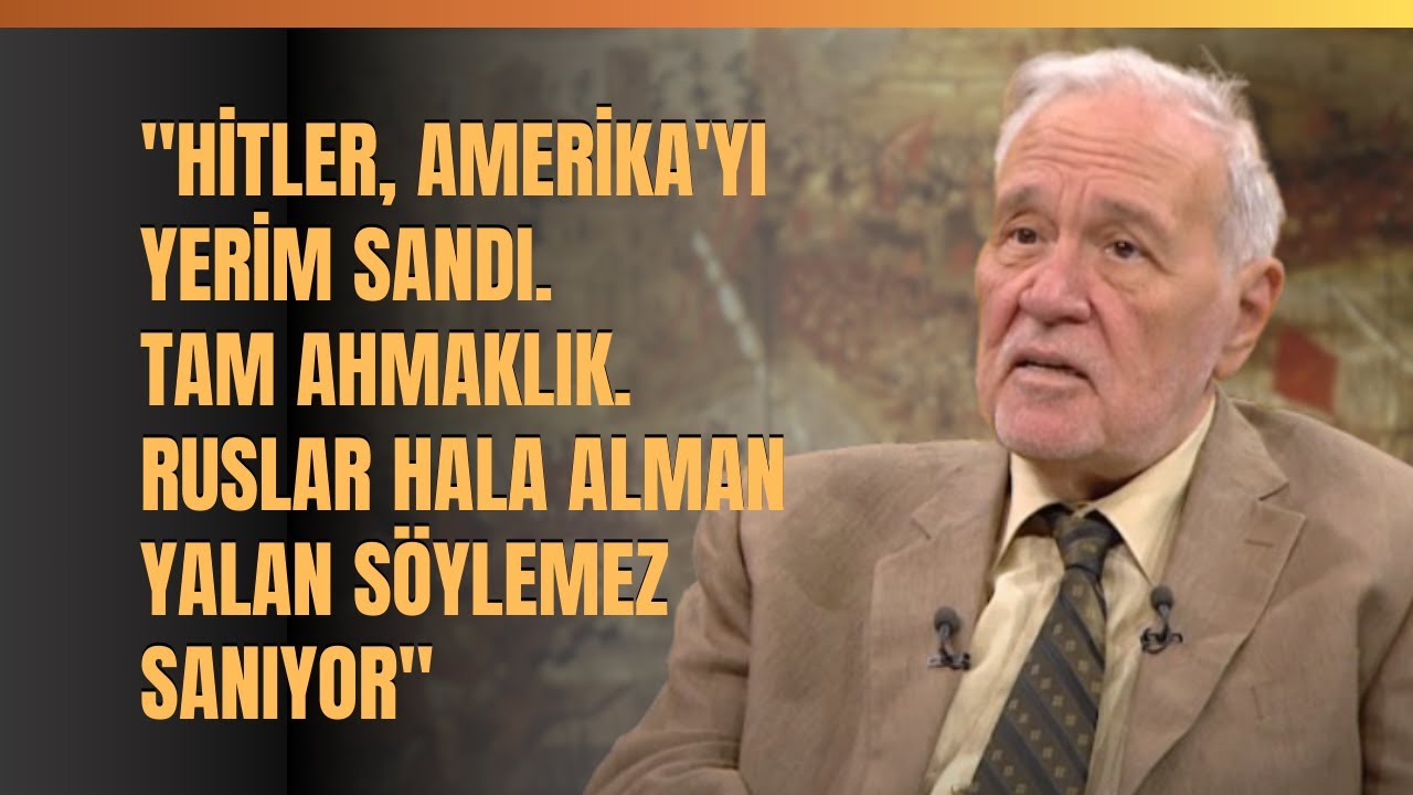 "Hitler, Amerika'yı Yerim Sandı. Tam Ahmaklık. Ruslar Hala  Alman Yalan Söylemez Sanıyor.."