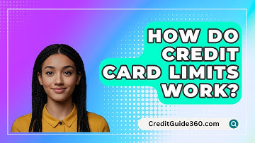 How Do Credit Card Limits Work? - CreditGuide360.com
