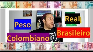 PESOS Colombianos x REAL Brasileiro