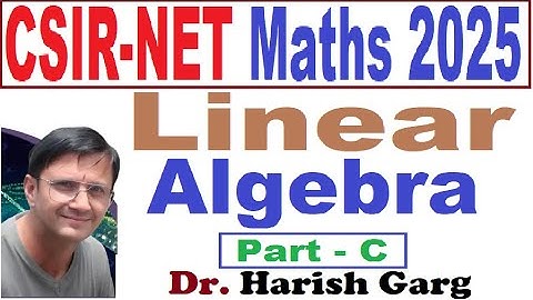 Linear Algebra Complete Part C Solution | CSIR NET 2025 | Fully Short Cut Tricks