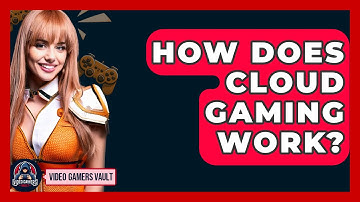 How Does Cloud Gaming Work? - Video Gamers Vault