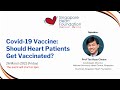 Health Talk: COVID-19 Vaccine - Should Heart Patients Get Vaccinated?