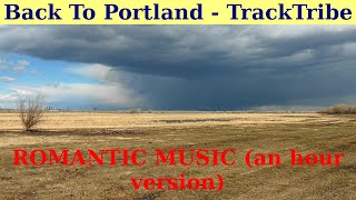 RELAXING MUSIC. || BACK to PORTLAND by TRACKTRIBE. || An hour version.