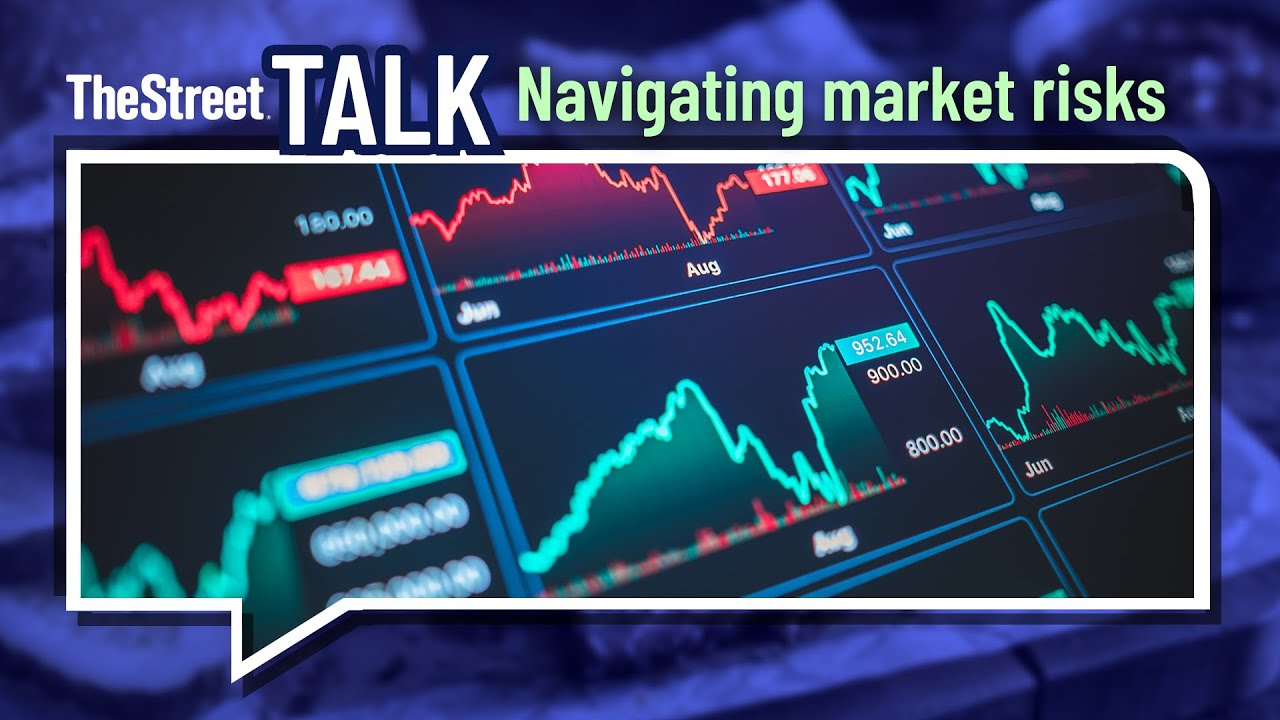Street Talk: Navigating Market Risks