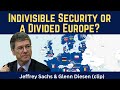 Jeffrey Sachs (clip) Indivisible Security or a Divided Europe?
