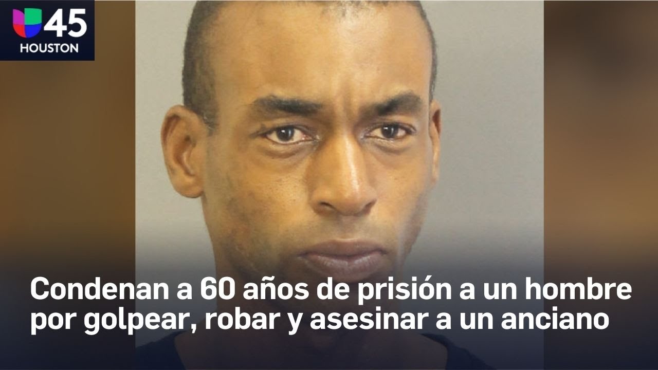 Condenan a 60 años de prisión a un hombre por golpear, robar y asesinar ...