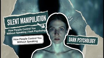 Silent Manipulation: How People Control You Without Speaking | Dark Psychology
