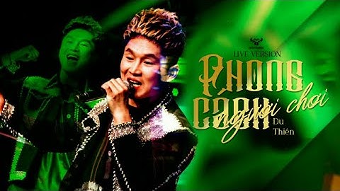 Phong Cách Người Chơi - Du Thiên | Quẩy Cùng 500 Anh Em Xã Đoàn