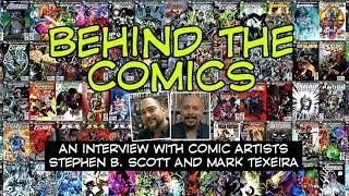 Behind the comics - an interview with Stephen B. Scott and Mark Texeira