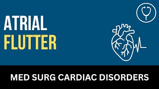 Atrial Flutter - Nursing Lecture - Chapter 22