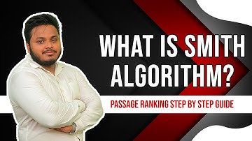 What is SMITH Algorithm? Passage Ranking Step by Step Guide