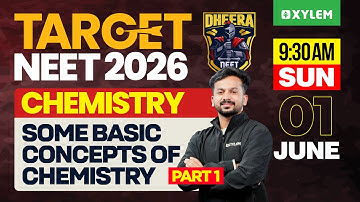 Target NEET 2026: Chemistry | Some Basic Concepts Of Chemistry | Part 1 | Xylem NEET