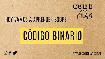 CÓDIGO BINARIO EXPLICADO PARA NIÑOS - APRENDÉ EL SISTEMA BINARIO Y CÓMO REPRESENTAR NÚMEROS Y LETRAS