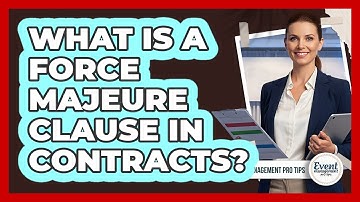 What Is A Force Majeure Clause In Contracts?