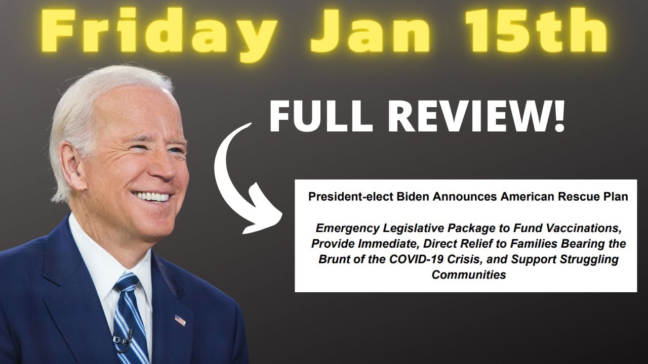 NO-BS Stimulus Update Fri Jan 15th -- FULL $1.9T PLAN REVIEW!