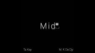 M.K Da Djy x Ta Kay - Mid