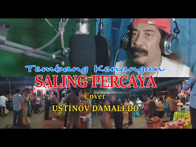 Tembang Kenangan SALING PERCAYA-Cover-USTINOV DAMALEDO-Studio DONBERS MALAKA Chanel (SDM)-TV Malaka class=